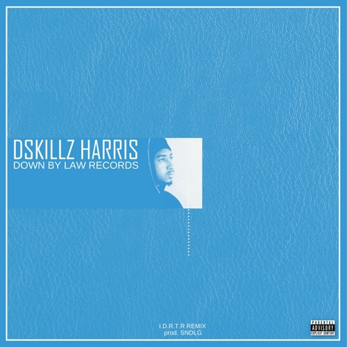 Dskillz Harris - I.D.R.T.R REMIX [prod. SNDLG]