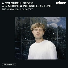 A Colourful Storm with Moopie & Interstellar Funk - 30 Novembre 2021