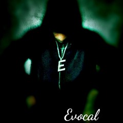 Evocal - It Be The Ones U Never Knew