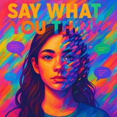 Say What You Think (intro)