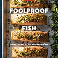 [DOWNLOAD] EBOOK 📔 Foolproof Fish: Modern Recipes for Everyone, Everywhere by Americ