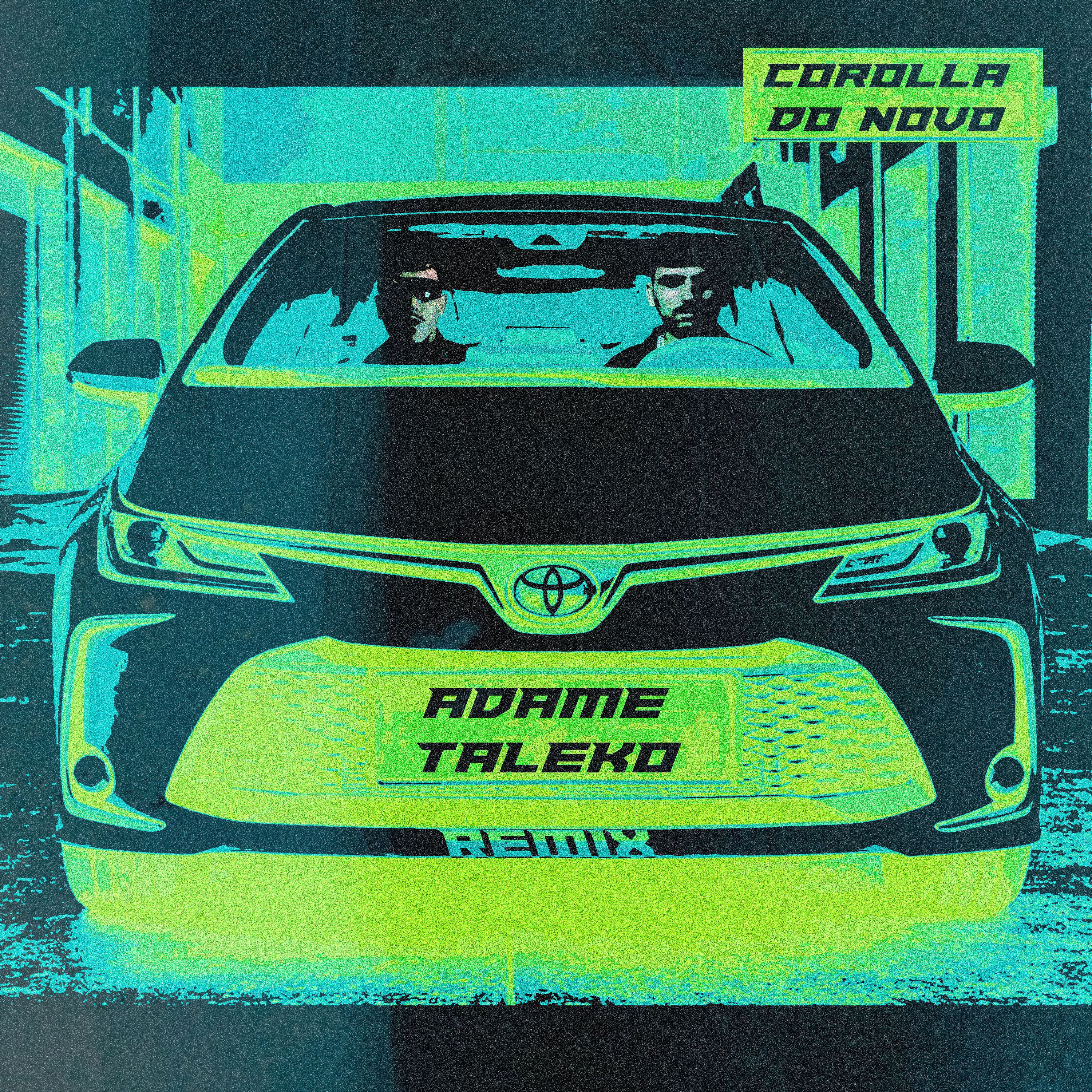 Corolla do Novo (Adame e Taleko Remix)