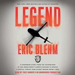 View EPUB KINDLE PDF EBOOK Legend: A Harrowing Story from the Vietnam War of One Gree
