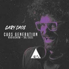 HOUSE MIX CAOS GENERATION RADIO SHOW 06 2021