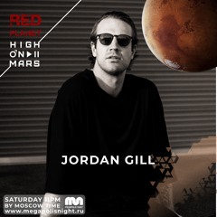 Red Planet Radioshow By High On Mars - Episode #27 (Guestmix By Jordan Gill)