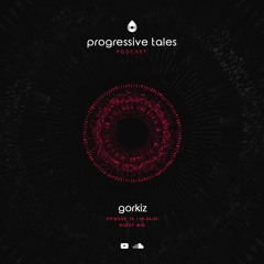 74 Guest Episode I Progressive Tales with Gorkiz