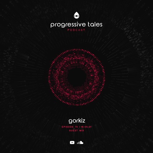74 Guest Episode I Progressive Tales with Gorkiz