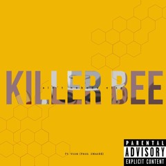 Killer Bee Ft. Vcon (Prod. 2Mag$$)
