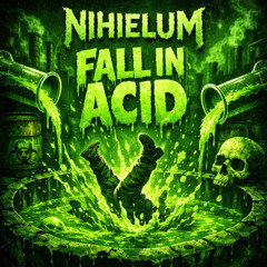 Nihielum - Fall in Acid
