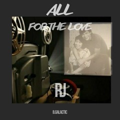 R&B ,POP mixtape "ALL FOR THE LOVE"