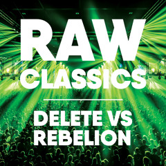 RAW CLASSICS | DELETE VS REBELION