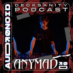 Audi0NoID Decksanity Podcast #05 · ANYMAD