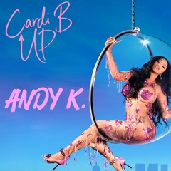 Cardi B - Up (Andy K Bootleg)