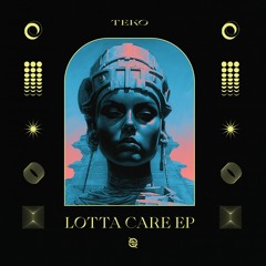 Teko - Lotta Care EP