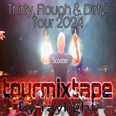 Thirty! Rough and Dirty - #tourmixtape 2024