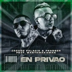 Jacobo Palacio & Frasser Feat. Mastamakaman - En Privao (Extendet Mix)