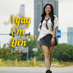 Ngày Em Đến (Remix)