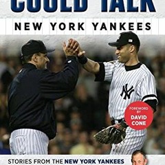 [ACCESS] [EBOOK EPUB KINDLE PDF] If These Walls Could Talk: New York Yankees: Stories from the New Y