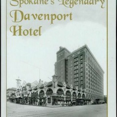 [ACCESS] EPUB 📫 Spokane's legendary Davenport Hotel by  Tony Bamonte KINDLE PDF EBOO