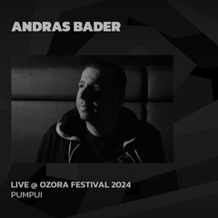 Andras Bader @ Ozora 2024 | Pumpui
