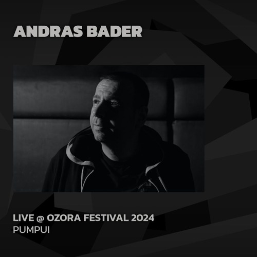 Andras Bader @ Ozora 2024 | Pumpui
