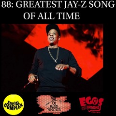 EP 88: THE GREATEST JAY-Z SONG OF ALL TIME