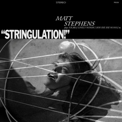 Matt Stephens - Stringulation