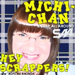 Michi-chan - Hey Scrappers