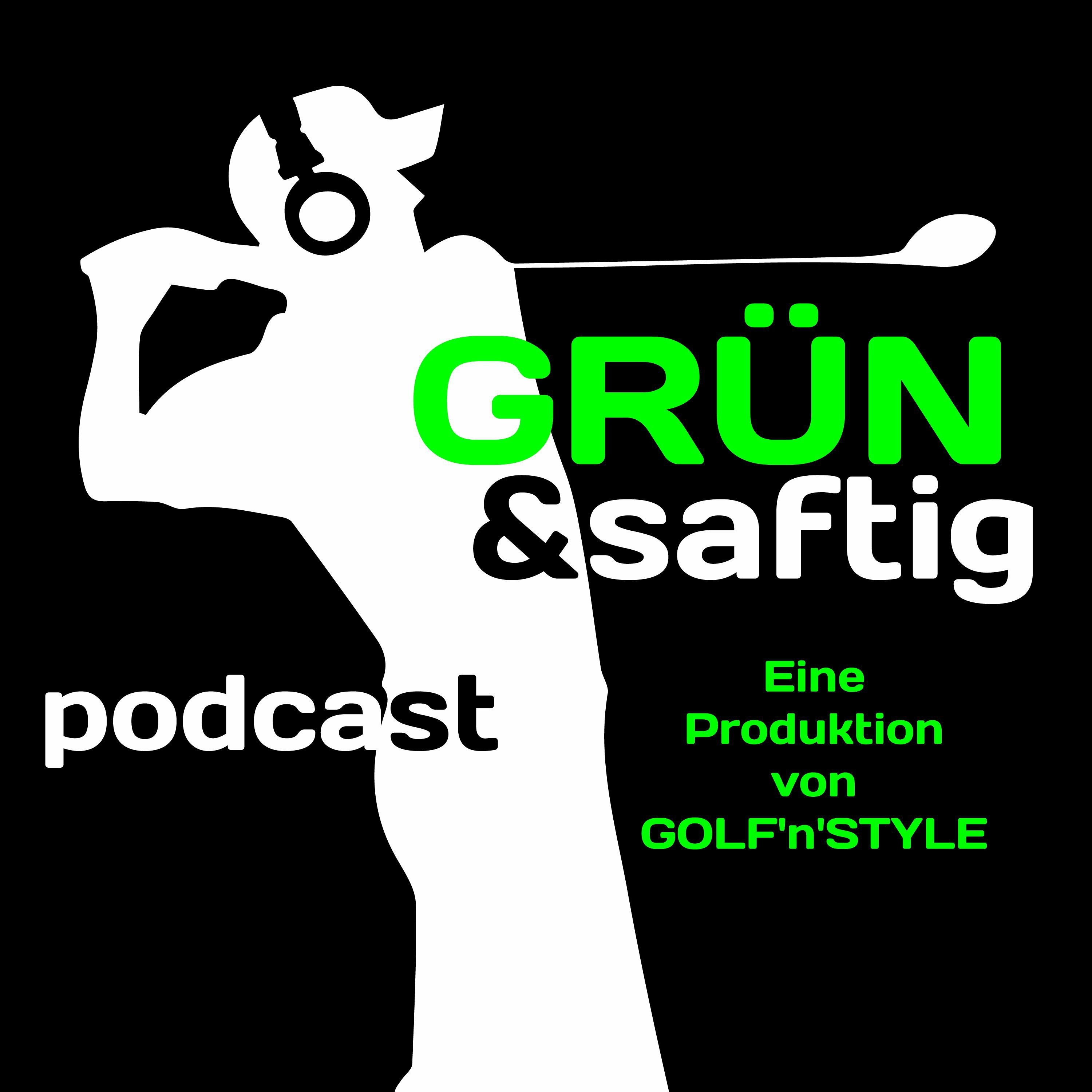 Grün & saftig - der Podcast von GOLF\'n\'STYLE