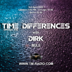 Dirk - Host Mix II - Time Differences 516 (3rd April 2022) on TM-Radio