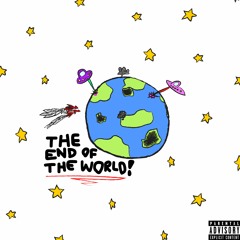 THE END OF THE WORLD!