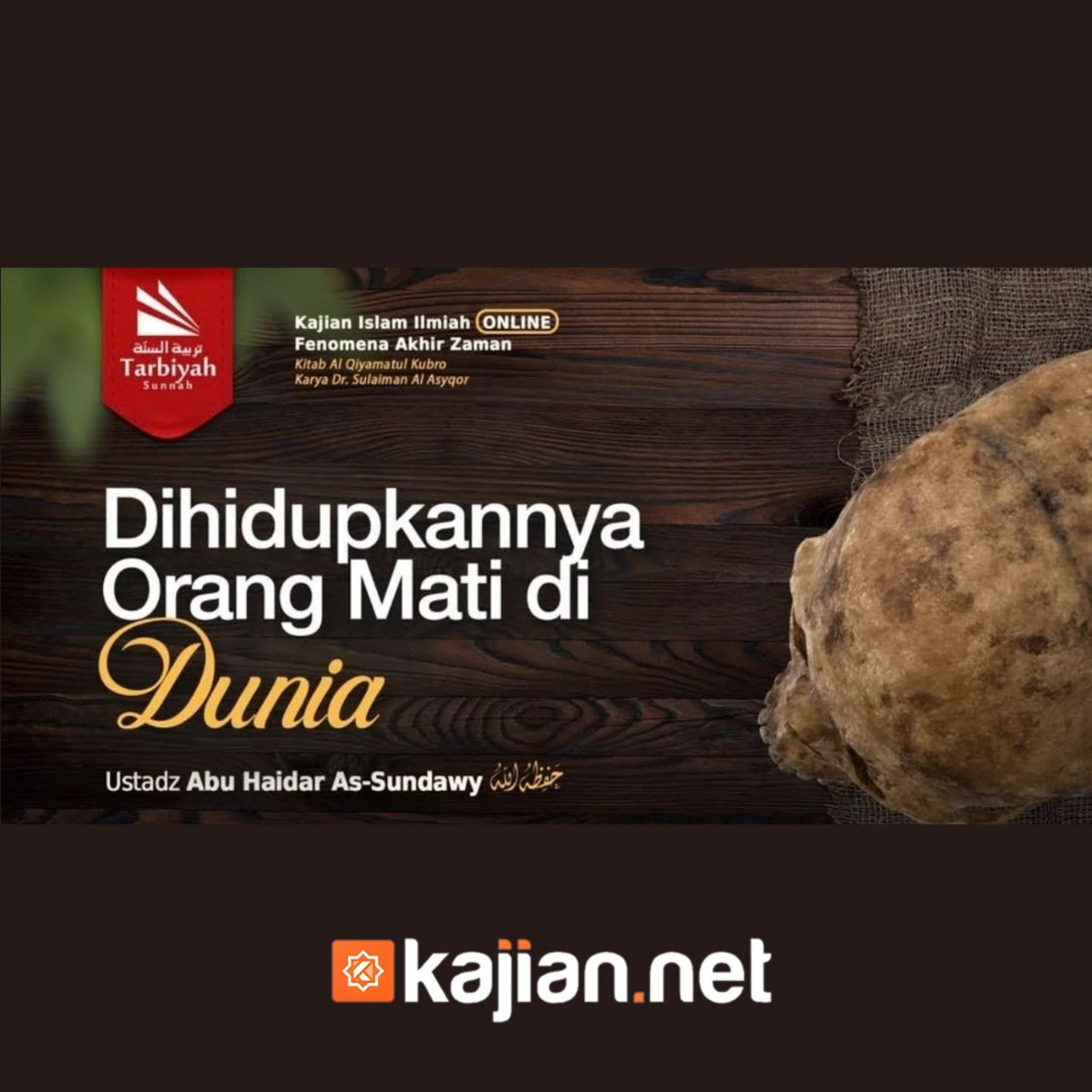 Dihidupkannya Orang Mati di Dunia (Fenomena Akhir Zaman) - Ustadz Abu Haidar As-Sundawy حفظه الله episode artwork