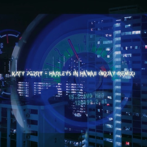 Katy Perry - Harleys In Hawaii (MRJay Remix)