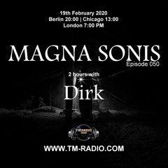 Dirk - MAGNA SONIS 050 (19th February 2020) on TM Radio