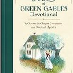 Get FREE B.o.o.k The Anne of Green Gables Devotional: A Chapter-by-Chapter Companion for Kindred S