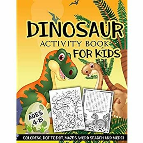 Download Pdf Download Read Dinosaur Activity Book For Kids Ages 4 8 A Fun Kid Workbook Game For Learning By Alice Devin