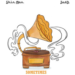 Sometimes (Shin Mon x TedD)