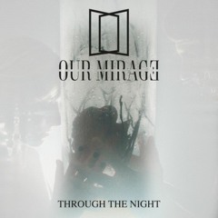 Our Mirage - Through the Night