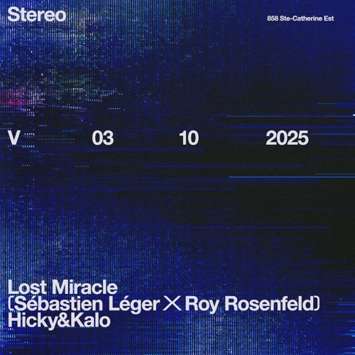 Résidence 006 - Hicky & Kalo @ Stereo Montreal w/ Lost Miracle (Sébastien Léger & Roy Rosenfeld)