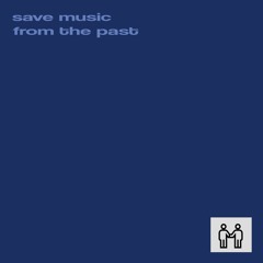 Save Music From The Past