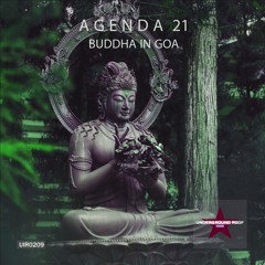 Agenda 21 - Buddha in Goa [Underground Roof Records]