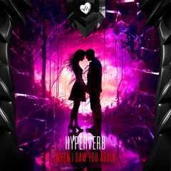 Hyperverb - When I Saw You Again