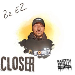 Closer - Be EZ (Prod. by Scalez Beats)