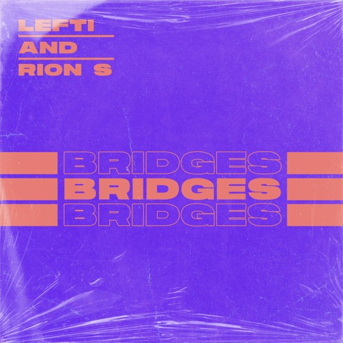 LEFTI & Rion S - Bridges (Radio Edit)