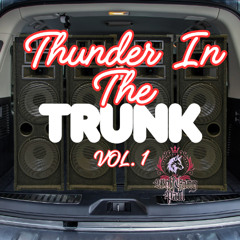 Thunder In The Trunk Vol. 1