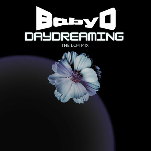 Stream Baby D Daydreaming (The LCM 2023 Mix) by LCM Music Listen