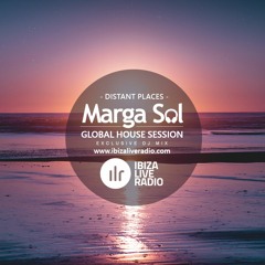 Global House Session with Marga Sol - DISTANT PLACES [Ibiza Live Radio Dj Mix]