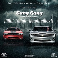MME TaNgO Ft. RawTheIllest1 x "Gang Gang"