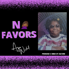No Favors X Ayo Nish! (dirty)
