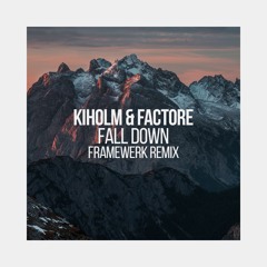 Premiere: Kiholm & FACTORe - Fall Down (Framewerk Remix)